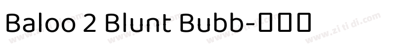 Baloo 2 Blunt Bubb字体转换